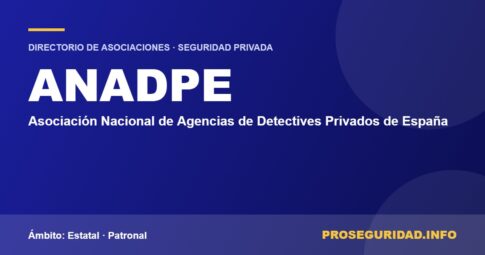 ANADPE – ficha de la asociación en el Directorio de asociaciones de seguridad privada de Proseguridad.info
