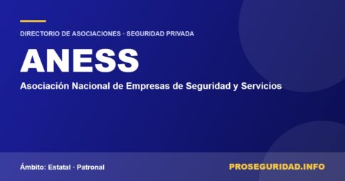 ANESS – ficha de la asociación en el Directorio de asociaciones de seguridad privada de Proseguridad.info