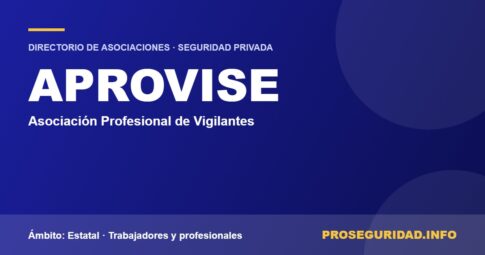 APROVISE – ficha de la asociación en el Directorio de asociaciones de seguridad privada de Proseguridad.info