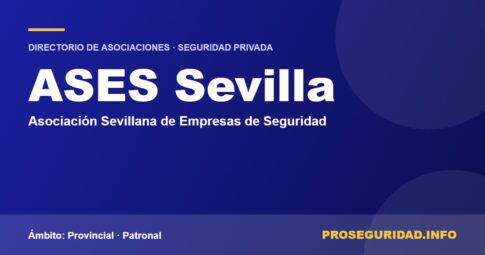 ASES Sevilla – ficha de la asociación en el Directorio de asociaciones de seguridad privada de Proseguridad.info