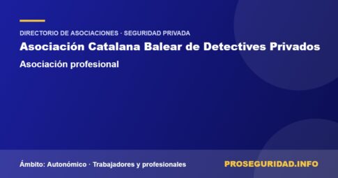 ACBDP (Asociación Catalana Balear de Detectives Privados) – ficha de la asociación en el Directorio de asociaciones de seguridad privada de Proseguridad.info