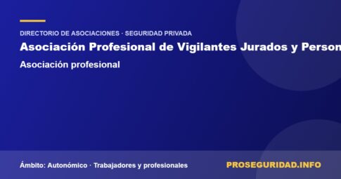 APVJPSP (Asociación Profesional de Vigilantes Jurados y Personal de Seguridad Privado) – ficha de la asociación en el Directorio de asociaciones de seguridad privada de Proseguridad.info