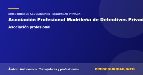 APMDP (Asociación Profesional Madrileña de Detectives Privados) – ficha de la asociación en el Directorio de asociaciones de seguridad privada de Proseguridad.info