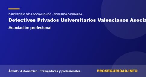 DPUVAP (Detectives Privados Universitarios Valencianos Asociación Profesional) – ficha de la asociación en el Directorio de asociaciones de seguridad privada de Proseguridad.info