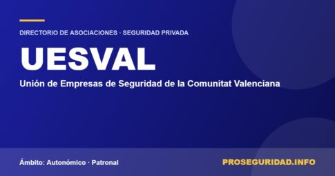 UESVAL – ficha de la asociación en el Directorio de asociaciones de seguridad privada de Proseguridad.info