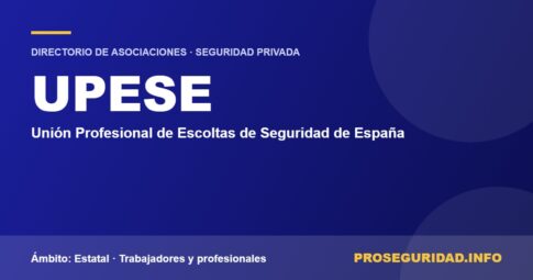 UPESE – ficha de la asociación en el Directorio de asociaciones de seguridad privada de Proseguridad.info