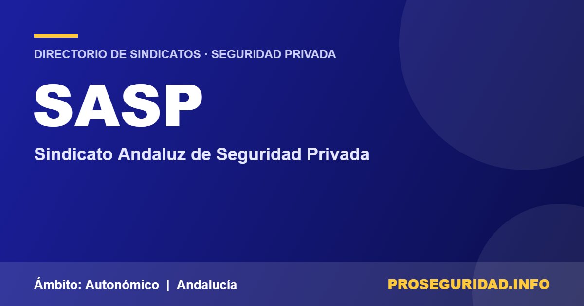 SASP – ficha del sindicato en el Directorio de sindicatos de seguridad privada de Proseguridad.info