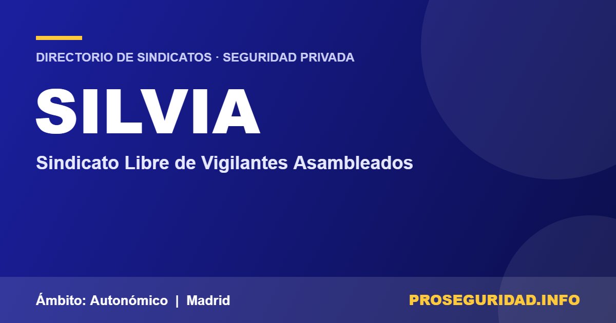 SILVIA – ficha del sindicato en el Directorio de sindicatos de seguridad privada de Proseguridad.info