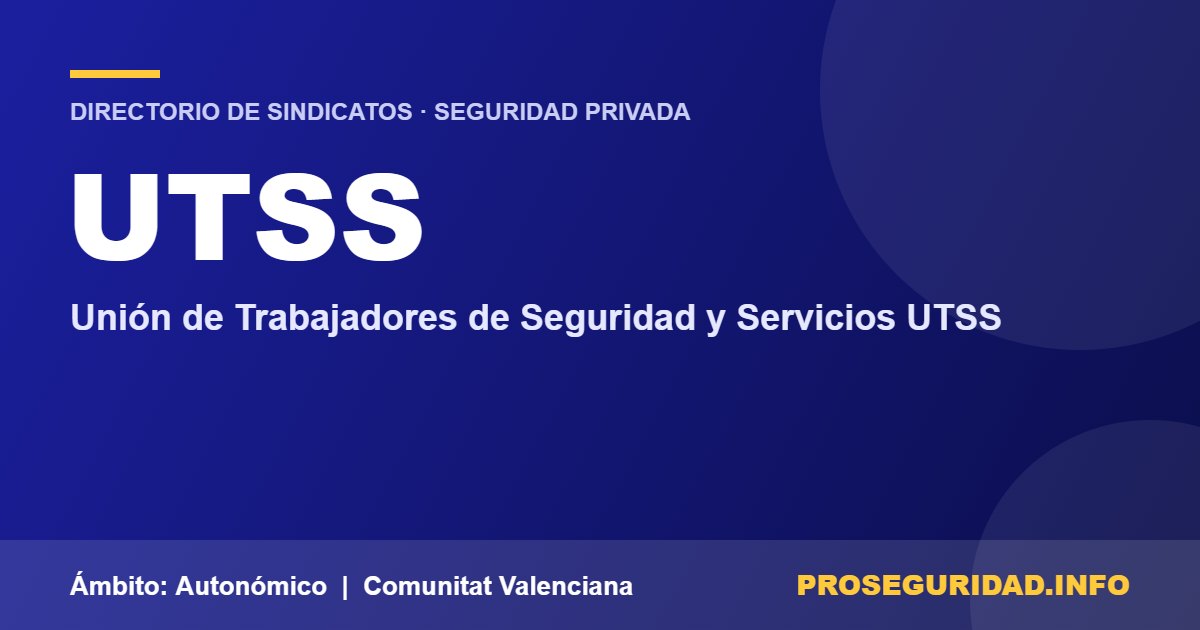 UTSS – ficha del sindicato en el Directorio de sindicatos de seguridad privada de Proseguridad.info